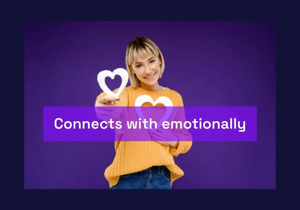 Connects with people emotionally